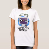 Computer Hecker Funny Hacker Pun T-shirt (Voorkant)