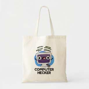 Computer Hecker Funny Hacker Pun Tote Bag