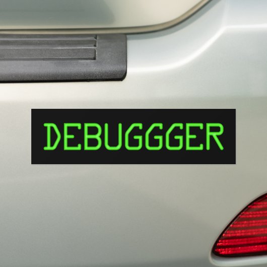 Computer Humor - Debuggger Bumpersticker (Op auto)