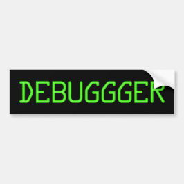 Computer Humor - Debuggger Bumpersticker