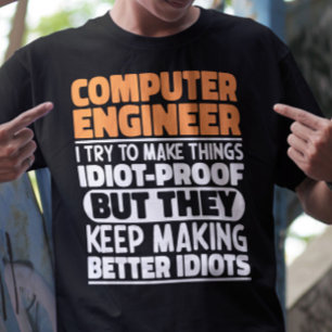 Computer ingenieur I probeer dingen grappig te mak T-shirt