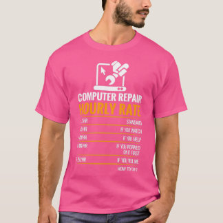 Computer Repair Hourly Rate Funny Tech Support Ner T-shirt