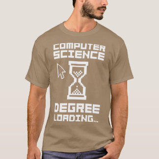 Computer Science Degree Loading1 T-shirt
