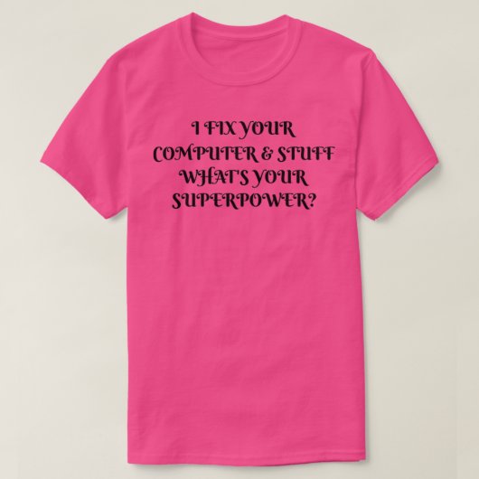 Computer Technician Superpower T-shirt (Design voorkant)