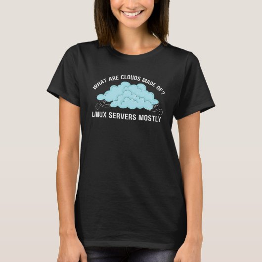 Computer Wat zijn Clouds gemaakt van Linux-servers T-shirt (Voorkant)