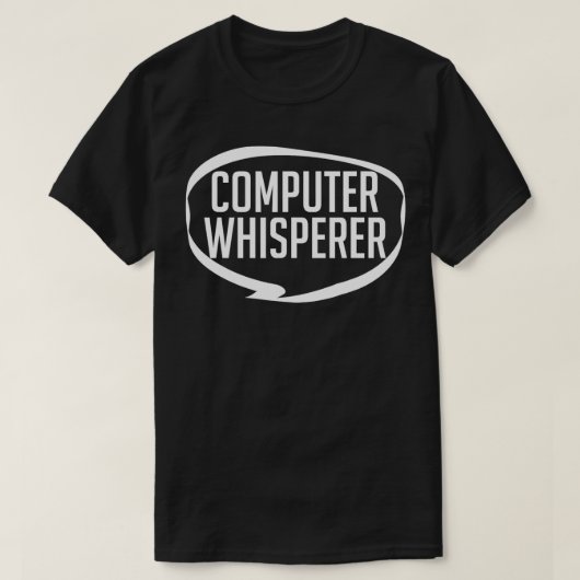 Computer Whisperer Geek Support Tech IT Sysadmin G T-shirt (Design voorkant)