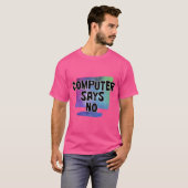 Computer zegt nr. t-shirt (Voorkant volledig)