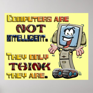Computers denken alleen dat ze intelligent zijn poster