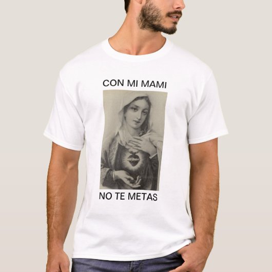 CON MI MAMI NO TE METAS T-SHIRT (Voorkant)