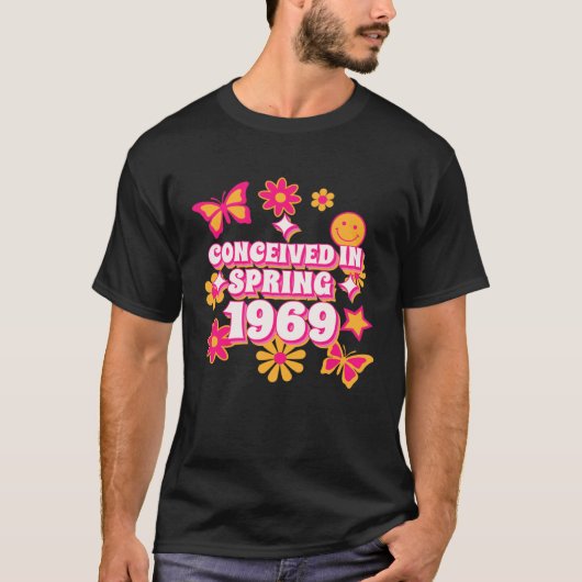 Conceived in Spring 1969 1970 Born Edition T-shirt (Voorkant)