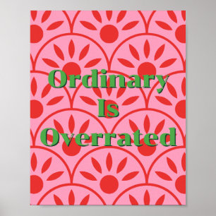 Conception rétro, Affiche Ordinary Is Overrated