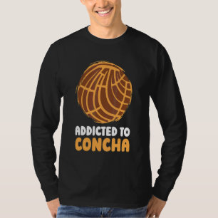 Concha Verslaafd Brooddeeg Mexicaans Zoet Gebak R T-shirt
