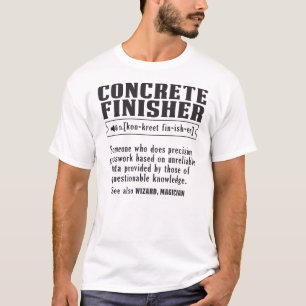 Concrete finisher wordt gedefinieerd als dit t-shirt
