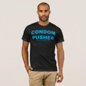 Condom Pusher T-shirt (Voorkant volledig)