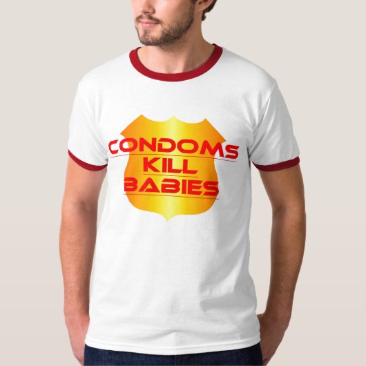 CONDOMS KILL BABIES T-SHIRT (Voorkant)