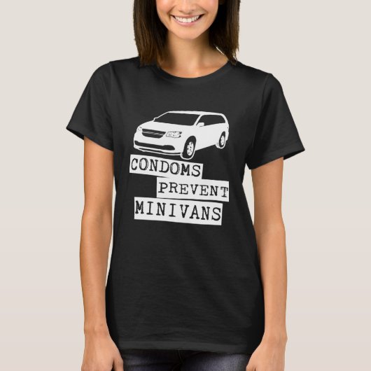 Condoms Prevent Minivans T-shirt (Voorkant)