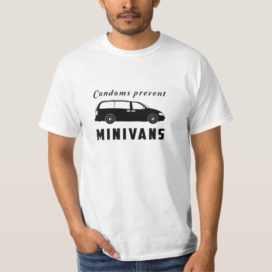 Condooms Prevent Minivans T-shirt (Voorkant)