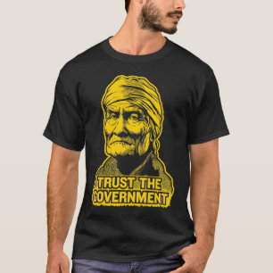 Confiance de Geronimo le T-shirt de gouvernement