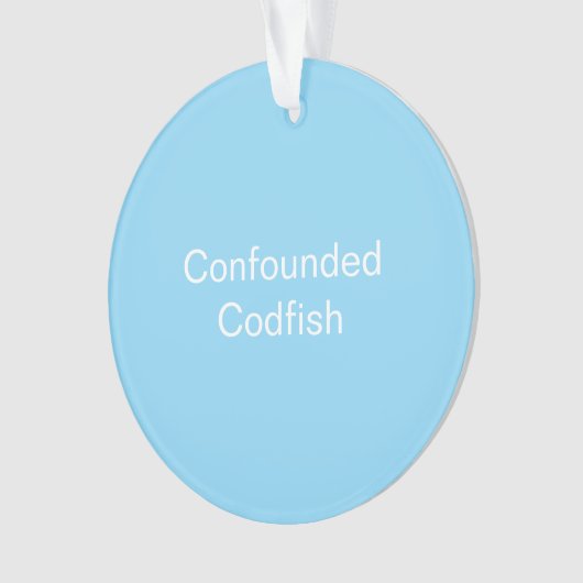 Confounded Codfish Ornament (voorkant)
