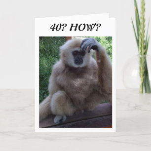 CONFUSED AT HOW YOU LOOK on 40th BIRTHDAY CARD Kaart