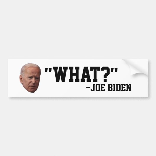 CONFUSED JOE BIDEN "WHAT?" Bumper Sticker (Devant)