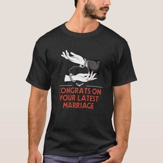Congrats on Your Latest Marriage Wedding Sarcastic T-shirt (Voorkant)