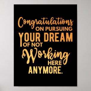 Congratulatie on Pursuing Your Dream Poster