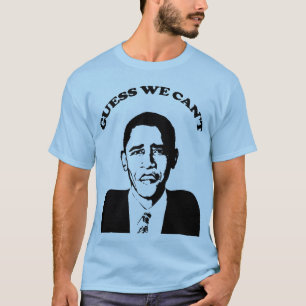 Conjecture d'Obama nous ne pouvons pas T-shirt