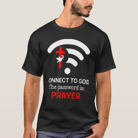 Connect To God The Password Is Prayer T-shirt (Voorkant)