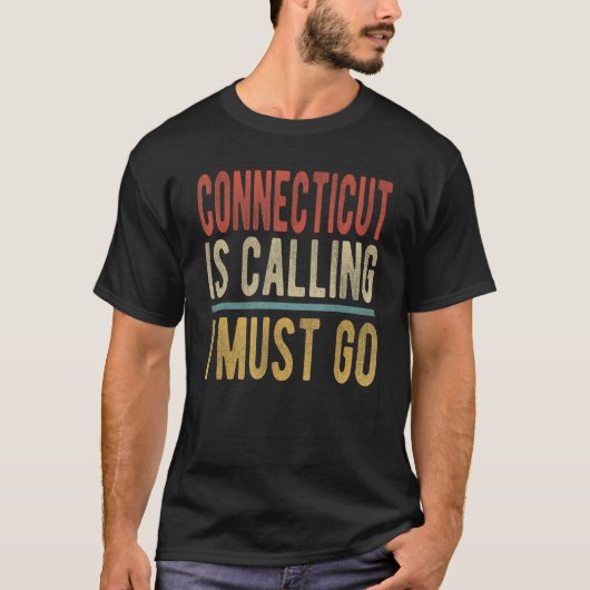Connecticut is Calling I must go  Connecticut T-shirt (Voorkant)