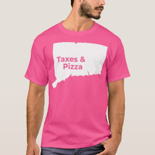 Connecticut Taxes Connecticut Pizza T-shirt