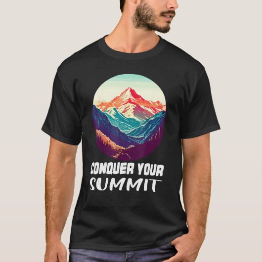 Conquer Your Summit - For Adventure Travel Hiking  T-shirt (Voorkant)