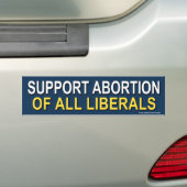 Conservatieve "Support Abortion..." bumpersticker (Op auto)