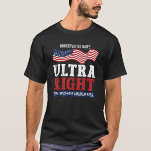 Conservatieve vader's Ultra Right 100 Work Free Am T-shirt