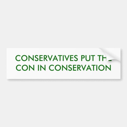 CONSERVATIEVEN STELLEN DE CON IN CONSES... - Geper Bumpersticker (Voorkant)