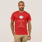 Conserver le calme - faire thé T-shirt (Devant entier)