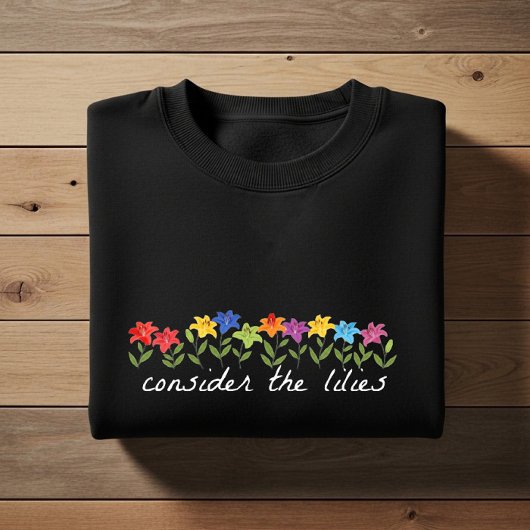 Consider the lilies trui