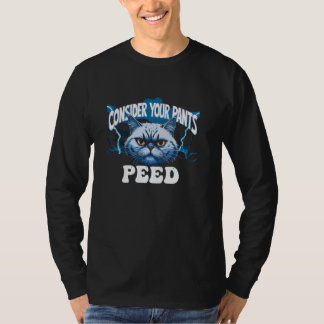 Consider Your Pants Peed Funny Freak Cat Meme Humo T-shirt