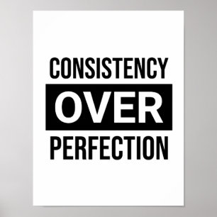 Consistentie boven perfectie. Focus is Key. Poster