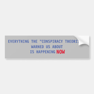 CONSPIRACY THEORY-BUMPERSTICKER BUMPERSTICKER