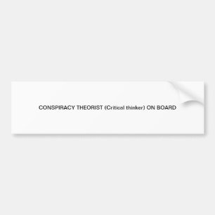 CONSPIRATIETHEORIST (kritische denker) AAN BOORD Bumpersticker
