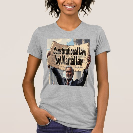Constitutional Law Not Martial Law T-shirt (Voorkant)