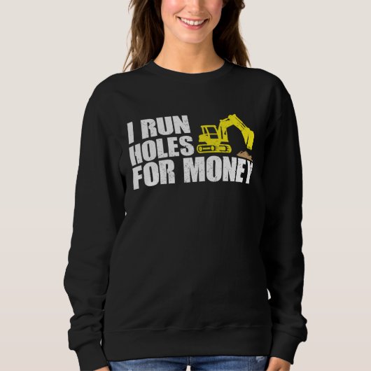 Construction Worker Tees  I Run Hole For Money (Voorkant)