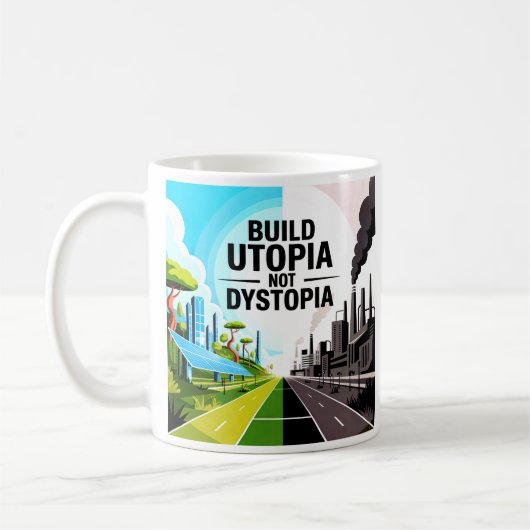 Construire l'Utopie, Pas la Dystopie Mug Message S (Gauche)