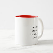 Consume Less Typography Modern Two-Tone Mug (Devant droit)
