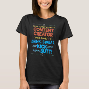 Content Creator Baan Grappige Drink & Zweer Humor T-shirt