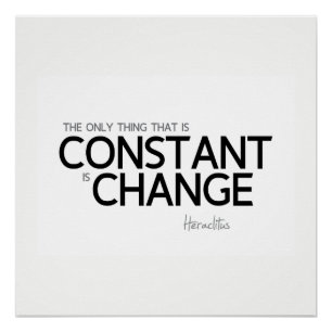 CONTINGENTEN: Heraclitus: De verandering is consta Perfect Poster