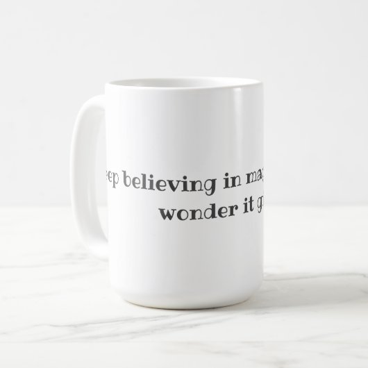 Continuez à croire en la Mug (Devant gauche)