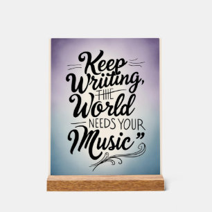 Continuez à écrire Le monde a besoin de votre musi