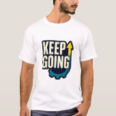 Continuez à faire un devis motivationnel T-shirt (Devant)